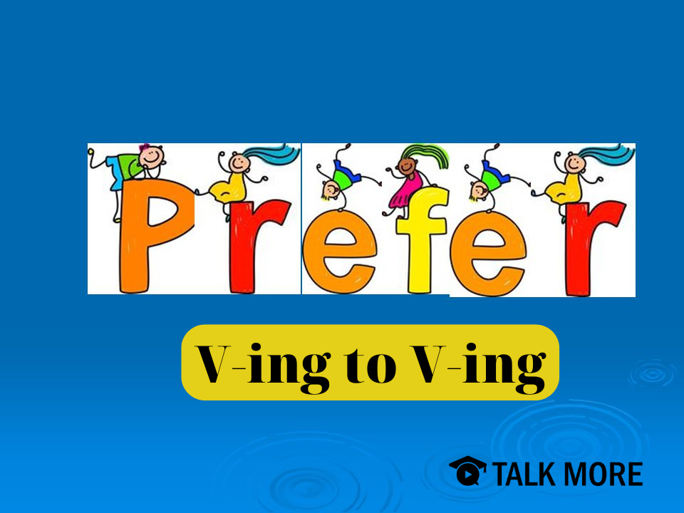 Cấu trúc Prefer
